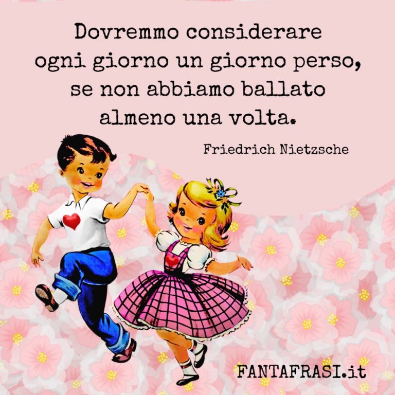 Frasi sulla DANZA: aforismi e citazioni (con immagini) | fantafrasi.it