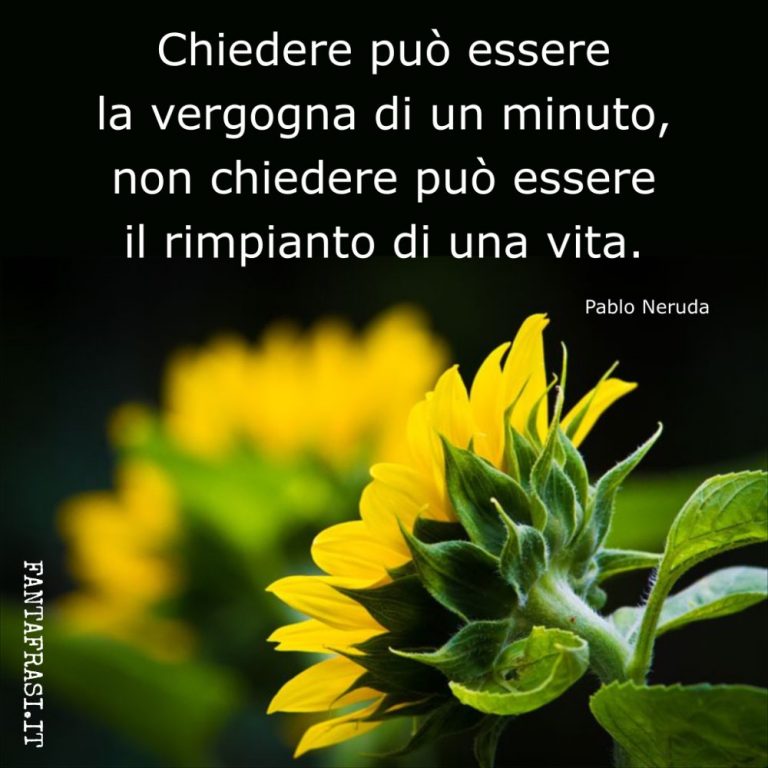 Frasi di PABLO NERUDA aforismi e citazioni (con immagini) fantafrasi.it